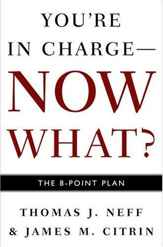 You're in Charge--Now What?: The 8 Point Plan