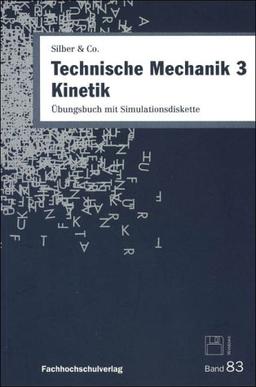 Technische Mechanik 3 -  Kinetik. Übungsbuch mit Simulationsdiskette