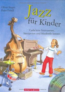 Jazz für Kinder. Carla lernt Instrumente, Interpreten und Musikstile kennen