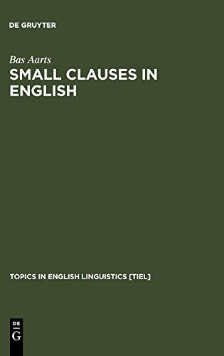 Small Clauses in English: The Nonverbal Types (Topics in English Linguistics [TiEL], Band 8)