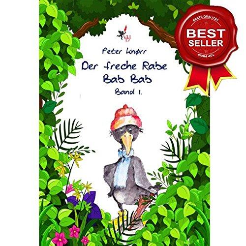 Der freche Rabe Bab Bab - Band 1: Three in One - Kinderbuch, Spiel und Malbuch in Einem als perfektes Geschenk.