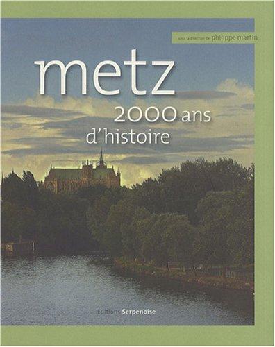 Metz : 2.000 ans d'histoire