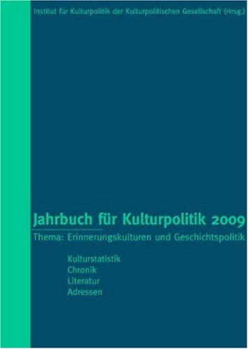 Jahrbuch Kulturpolitik 2009: Thema: Erinnerungskulturen und Geschichtspolitik