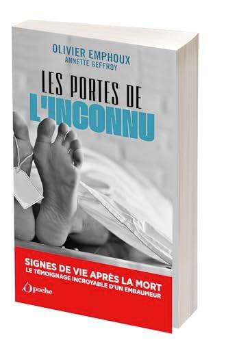 Les portes de l'inconnu : signes de vie après la mort : le témoignage incroyable d'un embaumeur