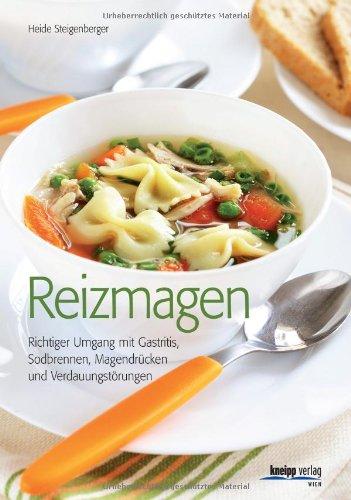 Reizmagen: Richtiger Umgang mit Gastritis, Sodbrennen, Magendrücken und Verdauungsstörungen