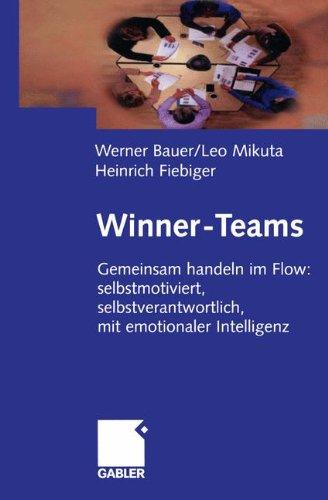 Winner-Teams. Gemeinsam erfolgreich handeln: selbstmotiviert, selbstverantwortlich, mit emotionaler Intelligenz