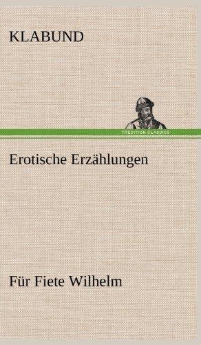 Erotische Erzählungen: Für Fiete Wilhelm