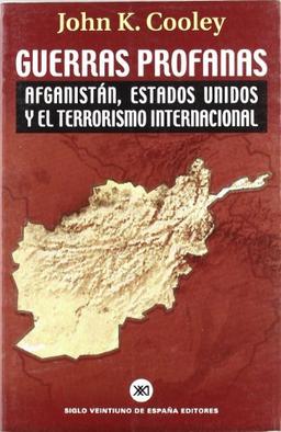 Guerras profanas : Afganistán, Estados Unidos y el terrorismo internacional (Sociología y política)