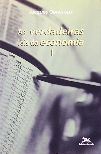 As Verdadeiras Leis Da Economia - Volume 1 (Em Portuguese do Brasil)