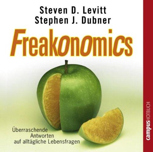 Freakonomics: Überraschende Antworten auf alltägliche Lebensfragen: Überraschende Antworten auf alltägliche Lebensfragen. CD