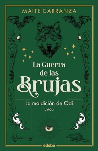 LA MALDICIÓN DE ODI (NUEVA EDICIÓN) (LA GUERRA DE LAS BRUJAS)