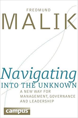 Navigating into the Unknown: A new way for management, governance and leadership