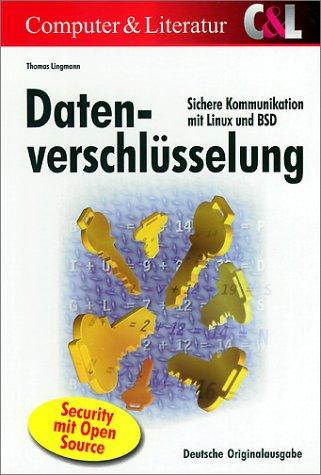 Datenverschlüsselung. Sichere Kommunikation mit Linux und BSD