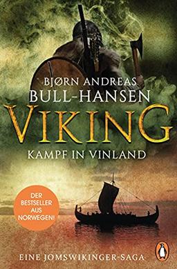 Viking - Kampf in Vinland: Roman - Eine Jomswikinger-Saga. Der Bestseller aus Norwegen