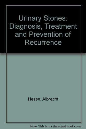 Urinary Stones: Diagnosis, Treatment, and Prevention of Recurrence.