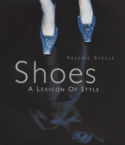 Shoes: A Lexicon of Style (Beaux Livres)