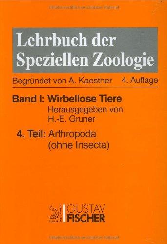 Kaestner - Lehrbuch der speziellen Zoologie I/4: Band I: Wirbellose Tiere. Teil 4: Arthropoda (ohne Insecta)