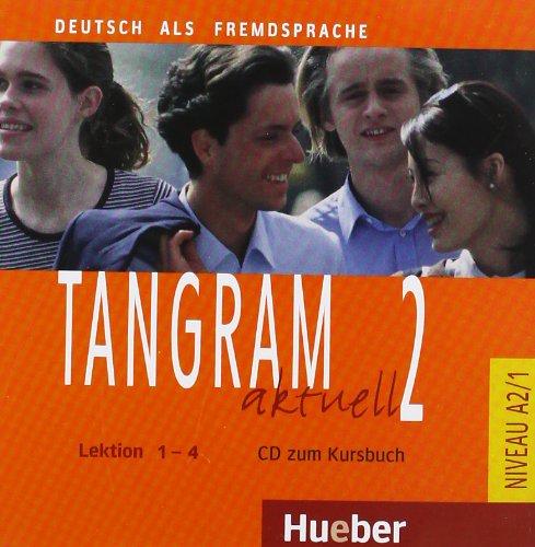 Tangram aktuell 2. Deutsch als Fremdsprache: Tangram aktuell 2 - Lektion 1-4: Deutsch als Fremdsprache / Audio-CD zum Kursbuch