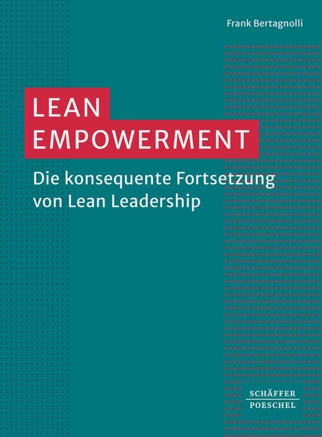 Lean Empowerment: Die konsequente Fortsetzung von Lean Leadership