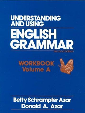 Understanding and Using English Grammar Workbook: Book A (Azar English Grammar)