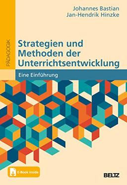 Unterrichtsentwicklung: Grundlagen – Handlungsmöglichkeiten – Wirkungen. Mit E-Book inside