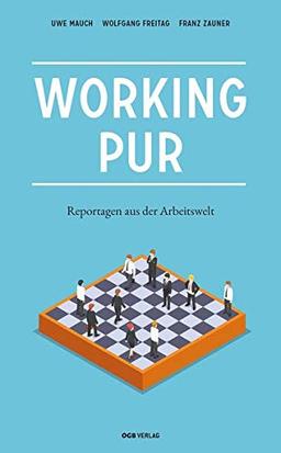 Working pur: Reportagen aus der Arbeitswelt (Studien und Berichte)