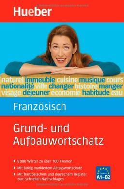 Grund- und Aufbauwortschatz Französisch: 8 000 Wörter zu über 100 Themen