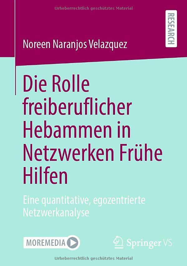 Die Rolle freiberuflicher Hebammen in Netzwerken Frühe Hilfen: Eine quantitative, egozentrierte Netzwerkanalyse