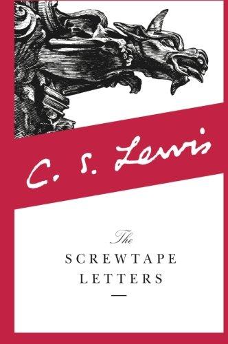 The Screwtape Letters: With, Screwtape Proposes a Toast (The C.S. Lewis Signature Classics)