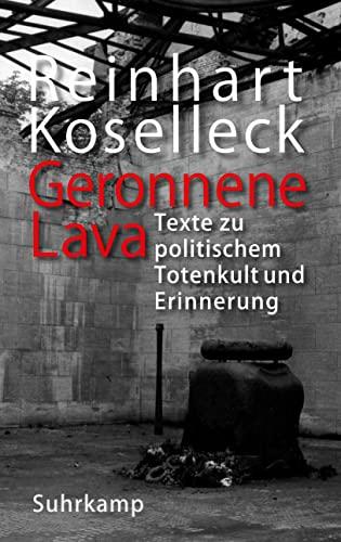 Geronnene Lava: Texte zu politischem Totenkult und Erinnerung