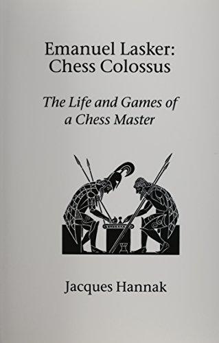 Emanuel Lasker: Chess Colossus