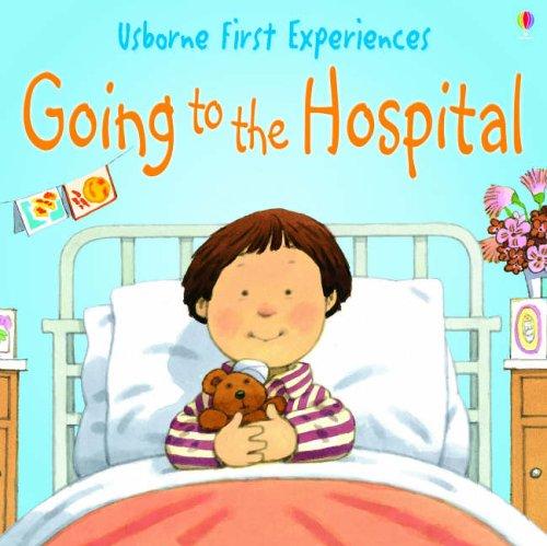 Going to the Hospital (Usborne First Experiences)