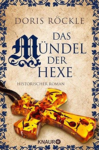 Das Mündel der Hexe: Historischer Roman