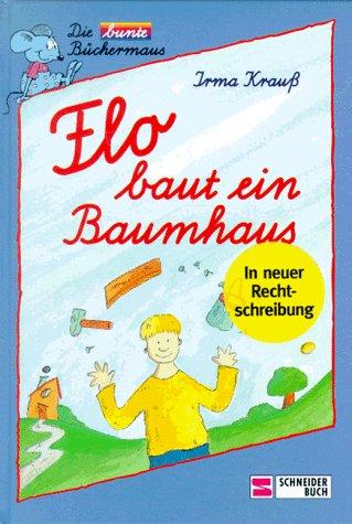 Flo, Schreibschrift, Bd.2, Flo baut ein Baumhaus