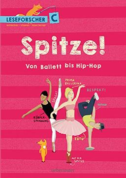 Spitze! Von Ballett bis Hip-Hop: Leseforscher ABC