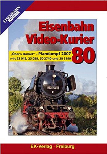 Eisenbahn Video-Kurier 80 - "Übern Buckel" Plandampf 2007