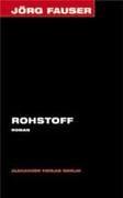 Rohstoff. Roman. Jörg-Fauser-Edition Bd. 2