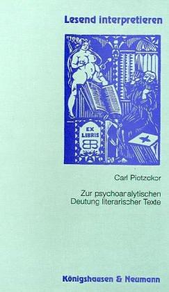 Lesend interpretieren. Zur psychoanalytischen Deutung literarischer Texte