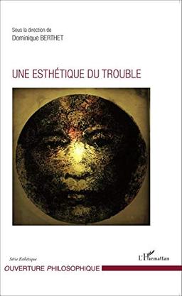 Une esthétique du trouble