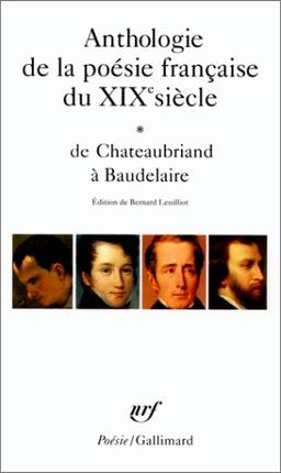 Anthologie de la poésie française du XIXe siècle. Vol. 1. De Chateaubriand à Baudelaire