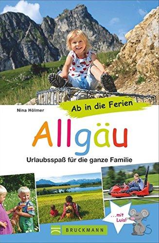 Ab in die Ferien - Allgäu: Urlaubsspaß für die ganze Familie