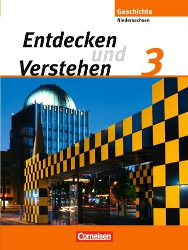 Entdecken und Verstehen - Realschule Niedersachsen: Band 3: 9./10. Schuljahr - Vom Nationalsozialismus bis zur Gegenwart: Schülerbuch: Von der Zeit des Nationalsozialismus bis in die Gegenwart