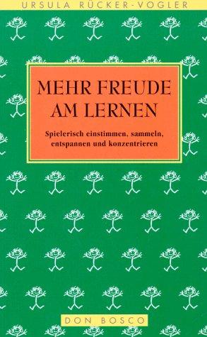 Mehr Freude am Lernen: Spielerisch einstimmen, sammeln, entspannen und konzentrieren