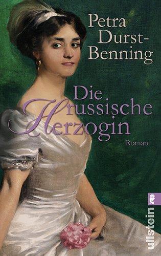 Die russische Herzogin: Historischer Roman (Die Zarentochter-Saga)