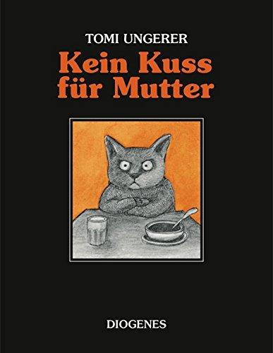 Kein Kuss für Mutter: Eine Geschichte über zu viel oder zu wenig Liebe