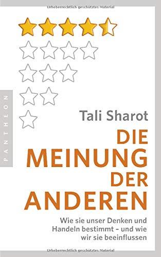 Die Meinung der anderen: Wie sie unser Denken und Handeln bestimmt – und wie wir sie beeinflussen