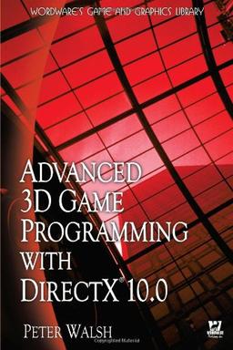 ADVANCED 3D GAME PROGRAMMING (Wordware Game and Graphics Library)