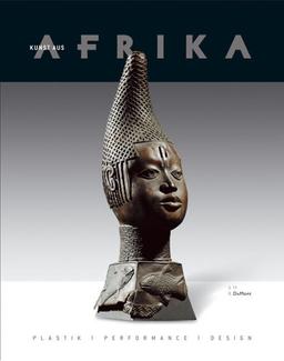 Kunst aus Afrika. Plastik / Performance / Design