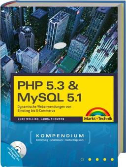 PHP 5.3 & MySQL 5.1-Kompendium - Dynamische Webanwendungen von Einstieg bis E-Commerce. Mit PHP 5.3, MySQL 5.1, allen Buchbeispielen und vielen Tools auf CD. (Kompendium / Handbuch)