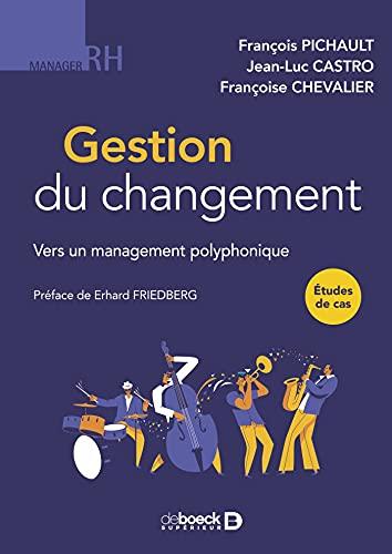 Gestion du changement : vers un management polyphonique : études de cas